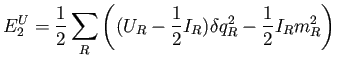 $\displaystyle E^U_2 = \frac{1}{2}\sum_R \left( (U_R -\frac{1}{2}I_R)\delta q_R^2 - \frac{1}{2}I_Rm_R^2 \right)$