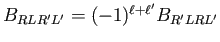 $ B_{RLR'L'} = (-1)^{\ell+\ell'}B_{R'LRL'}$