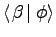 $\ensuremath{\left\langle \left. \beta
\right. \right\vert \left. \phi \right\rangle}$