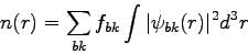 \begin{displaymath}
n(r) = \sum_{bk} f_{bk} \int \vert \psi_{bk}(r) \vert^2 d^3r
\end{displaymath}