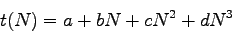 \begin{displaymath}
t(N) = a + bN + cN^2 + dN^3
\end{displaymath}