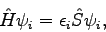 \begin{displaymath}
\hat{H}\psi_i = \epsilon_i \hat{S}\psi_i,
\end{displaymath}