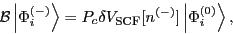 \begin{displaymath}
\mathcal{B}\left\vert\Phi^{(-)}_i\right\rangle = P_c \delta V_{\textsc{scf}}[n^{(-)}]\left\vert\Phi^{(0)}_i\right\rangle,
\end{displaymath}