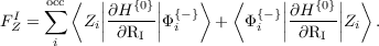  I   o∑cc⟨  ||∂H {0}|| {-}⟩  ⟨  {-}||∂H {0}||  ⟩
FZ =     Zi||-∂RI--||Φ i    +  Φi  ||-∂RI-||Zi  .
      i
