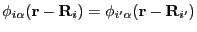 $\phi_{i\alpha}(\vec{r} - \vec{R}_i) =
\phi_{i'\alpha}(\vec{r} - \vec{R}_{i'})$