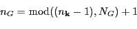 \begin{equation*}
n_G = \mathrm{mod}((n_\vec{k} - 1), N_G) + 1
\end{equation*}