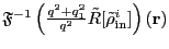 $\fftinv\left(\frac{q^2 +
q_1^2}{q^2}
\tilde{R}[\tilde{\rho}_{\text{in}}^i]\right)(\vec{r})$