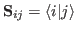 $ \mathbf{S}_{ij}=\left\langle
i \middle\vert j \right\rangle$