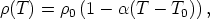 ρ (T ) = ρ0(1 - α (T  - T0)),
