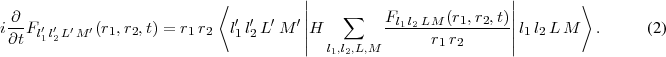                                       |                         |
                           ⟨          ||    ∑                    ||        ⟩
i-∂Fl′l′L′M′(r1,r2,t) = r1r2  l′1l2′L′M ′||H        Fl1l2LM-(r1,r2,t)||l1l2L M   .     (2)
 ∂t  1 2                              |  l1,l2,L,M       r1r2      |
