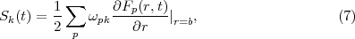         1 ∑     ∂F  (r,t)
Sk (t) = --   ωpk---p----|r=b,                    (7)
        2  p       ∂r
