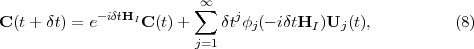                         ∑∞
C(t + δt) = e-iδtHIC (t)+    δtjϕj(- iδtHI )Uj(t),          (8)
                        j=1
                                                                     

                                                                     
