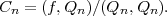 Cn = (f,Qn )∕(Qn,Qn ).
