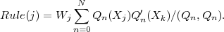              ∑N
Rule(j) = Wj    Qn (Xj)Q ′n(Xk)∕(Qn, Qn).
             n=0
