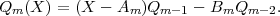 Qm (X ) = (X  - Am )Qm -1 - BmQm  -2.
