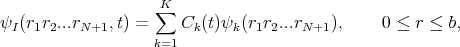                    ∑K
ψI(r1r2...rN+1,t) =    Ck (t)ψk(r1r2...rN+1),     0 ≤ r ≤ b,
                   k=1
