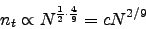 \begin{displaymath}
n_t \propto N^{\frac{1}{2} \cdot \frac{4}{9}} = c N^{2/9}
\end{displaymath}